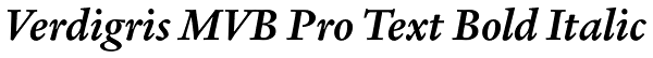 Verdigris MVB Pro Text Bold Italic Font