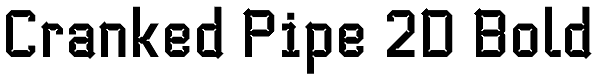 Cranked Pipe 2D Bold Font