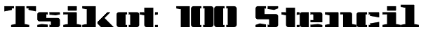 Tsikot 100 Stencil Font