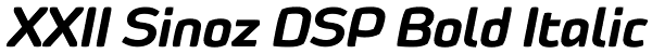 XXII Sinoz DSP Bold Italic Font