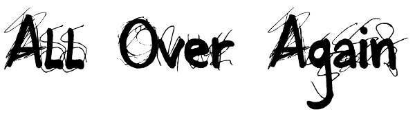 All Over Again Font