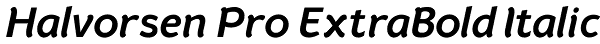 Halvorsen Pro ExtraBold Italic Font