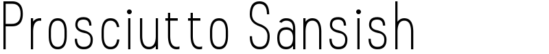 Prosciutto Sansish Font