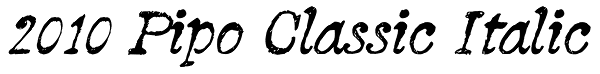 2010 Pipo Classic Italic Font