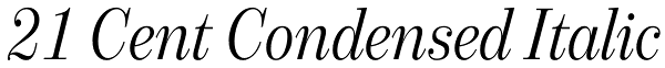 21 Cent Condensed Italic Font