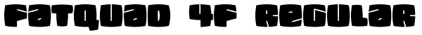 Fatquad 4F Regular Font