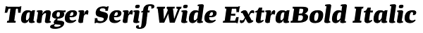 Tanger Serif Wide ExtraBold Italic Font