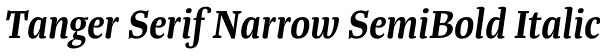 Tanger Serif Narrow SemiBold Italic Font
