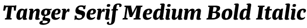 Tanger Serif Medium Bold Italic Font