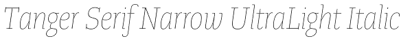 Tanger Serif Narrow UltraLight Italic Font