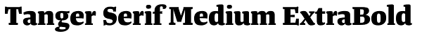 Tanger Serif Medium ExtraBold Font