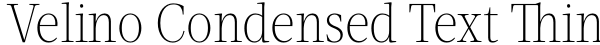 Velino Condensed Text Thin Font