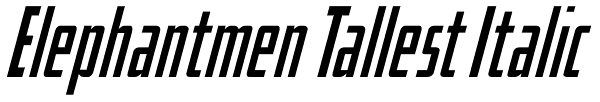 Elephantmen Tallest Italic Font