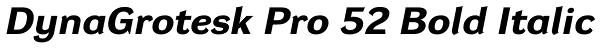 DynaGrotesk Pro 52 Bold Italic Font