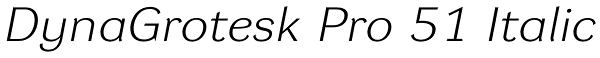 DynaGrotesk Pro 51 Italic Font