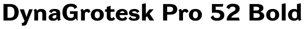 DynaGrotesk Pro 52 Bold Font