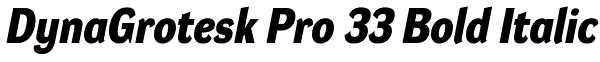 DynaGrotesk Pro 33 Bold Italic Font