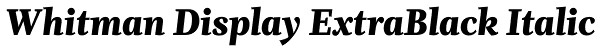 Whitman Display ExtraBlack Italic Font