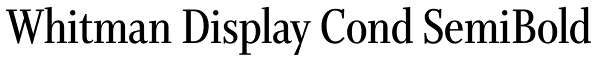 Whitman Display Cond SemiBold Font