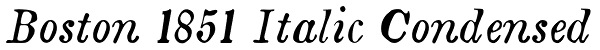 Boston 1851 Italic Condensed Font