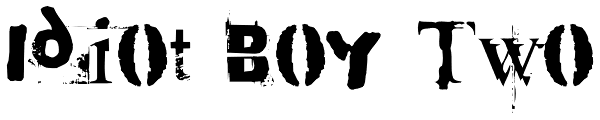 Idiot Boy Two Font