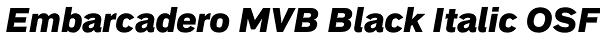 Embarcadero MVB Black Italic OSF Font