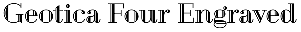 Geotica Four Engraved Font