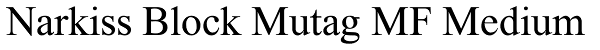 Narkiss Block Mutag MF Medium Font