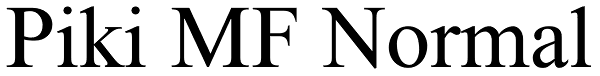 Piki MF Normal Font