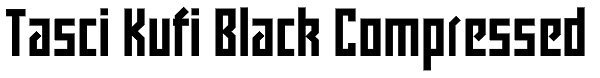Tasci Kufi Black Compressed Font