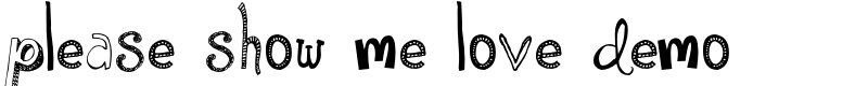 Please Show Me Love DEMO Font