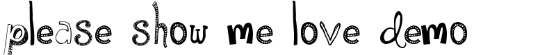 Please Show Me Love DEMO Font