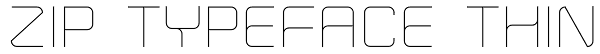 Zip Typeface Thin Font