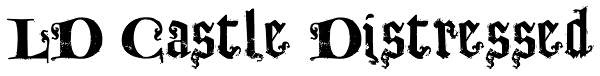 LD Castle Distressed Font