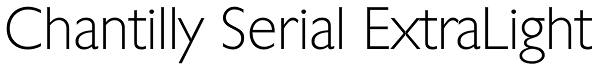 Chantilly Serial ExtraLight Font