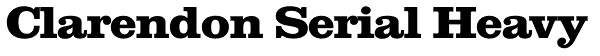 Clarendon Serial Heavy Font