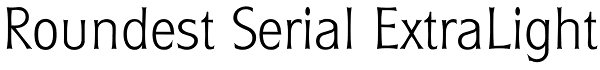 Roundest Serial ExtraLight Font