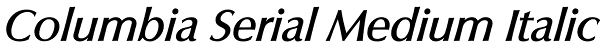 Columbia Serial Medium Italic Font