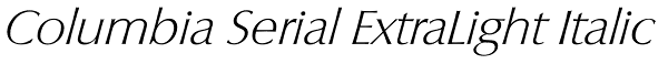 Columbia Serial ExtraLight Italic Font