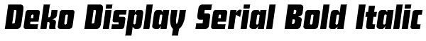 Deko Display Serial Bold Italic Font