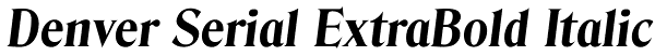 Denver Serial ExtraBold Italic Font