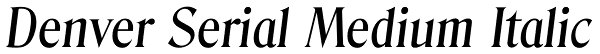 Denver Serial Medium Italic Font
