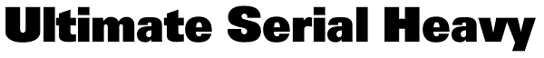 Ultimate Serial Heavy Font