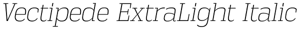 Vectipede ExtraLight Italic Font