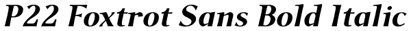 P22 Foxtrot Sans Bold Italic Font