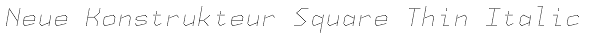 Neue Konstrukteur Square Thin Italic Font