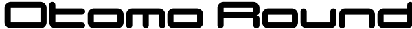 Otomo Round Font