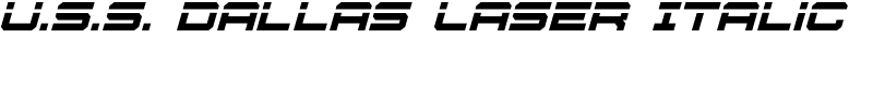 U.S.S. Dallas Laser Italic Font