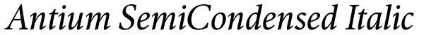 Antium SemiCondensed Italic Font