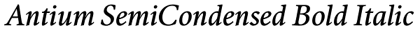 Antium SemiCondensed Bold Italic Font